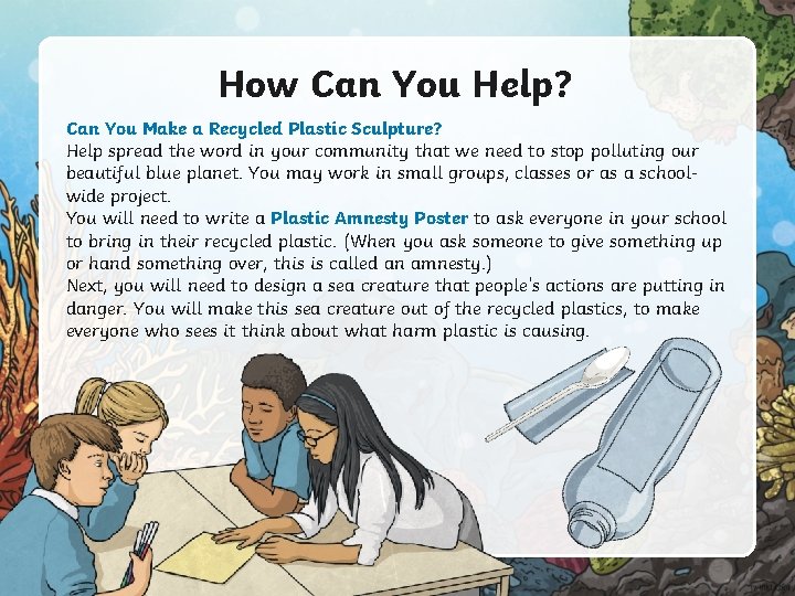 How Can You Help? Can You Make a Recycled Plastic Sculpture? Help spread the