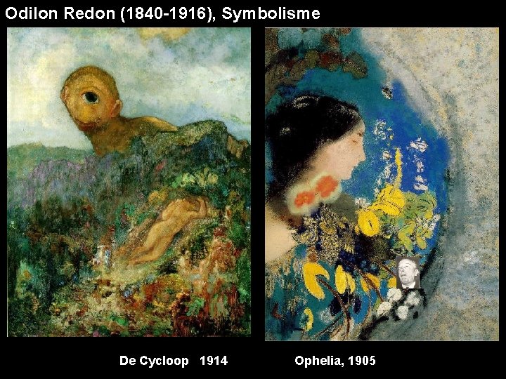 Odilon Redon (1840 -1916), Symbolisme De Cycloop 1914 Ophelia, 1905 
