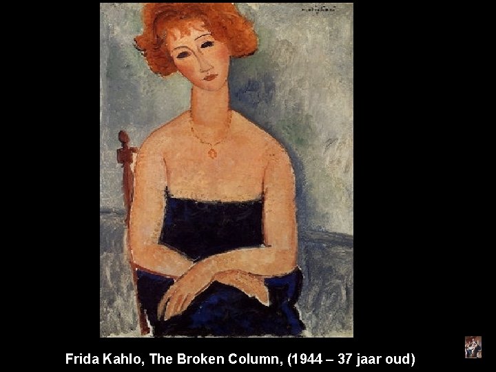 Frida Kahlo, The Broken Column, (1944 – 37 jaar oud) 