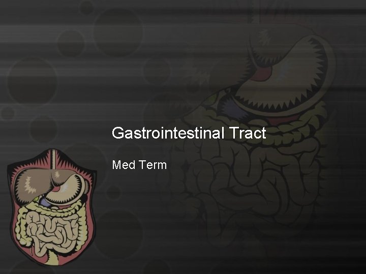 Gastrointestinal Tract Med Term 
