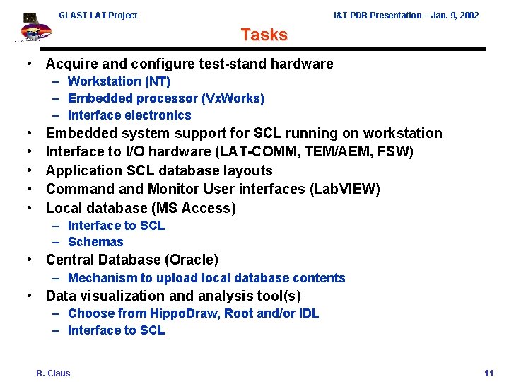 GLAST LAT Project I&T PDR Presentation – Jan. 9, 2002 Tasks • Acquire and