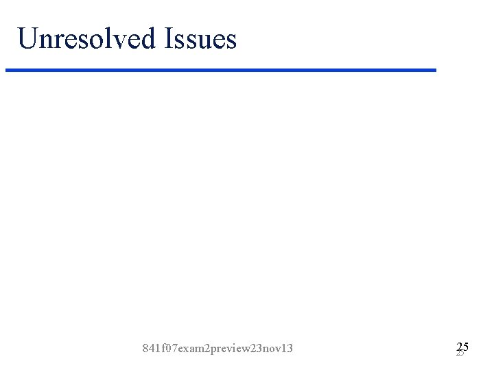 Unresolved Issues 841 f 07 exam 2 preview 23 nov 13 25 25 