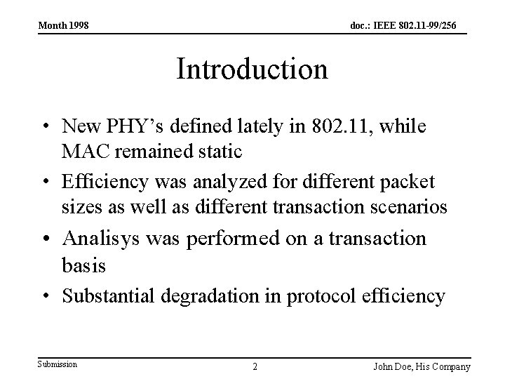 Month 1998 doc. : IEEE 802. 11 -99/256 Introduction • New PHY’s defined lately