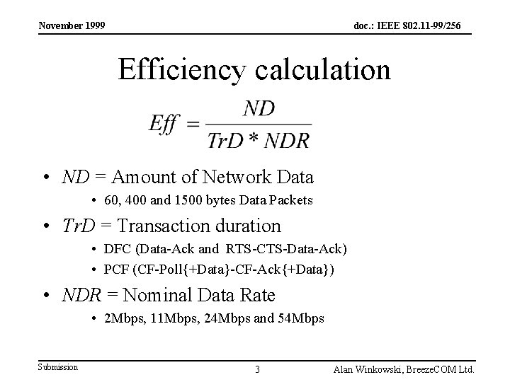 November 1999 doc. : IEEE 802. 11 -99/256 Efficiency calculation • ND = Amount