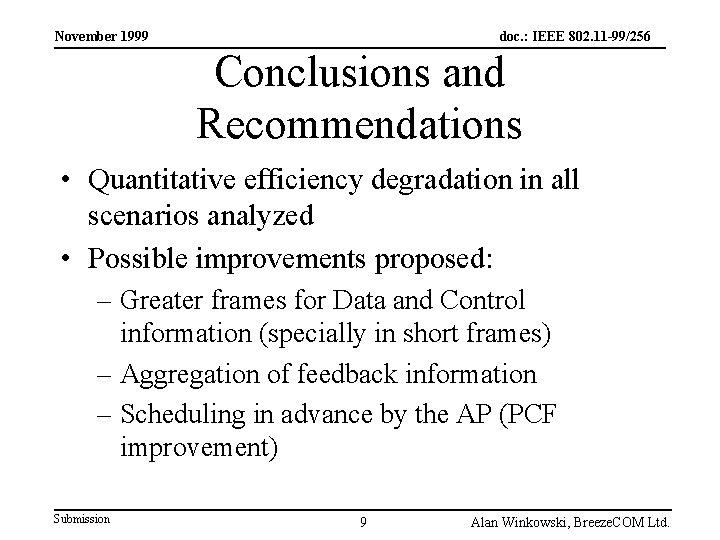 November 1999 doc. : IEEE 802. 11 -99/256 Conclusions and Recommendations • Quantitative efficiency