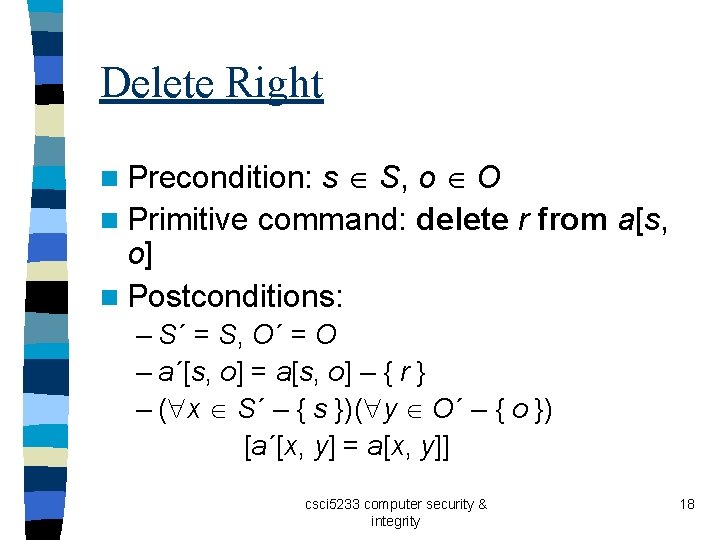 Delete Right s S, o O n Primitive command: delete r from a[s, o]