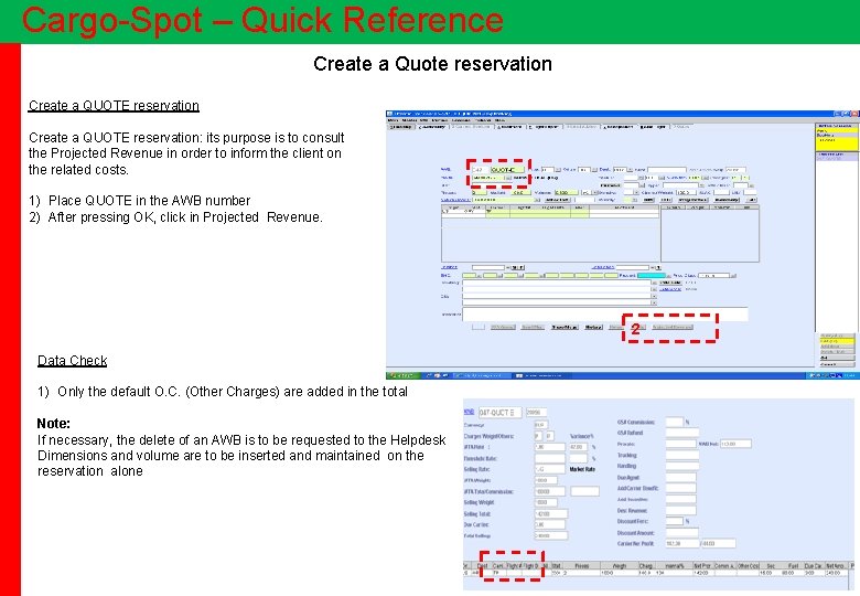 Cargo-Spot – Quick Reference Create a Quote reservation Create a QUOTE reservation: its purpose