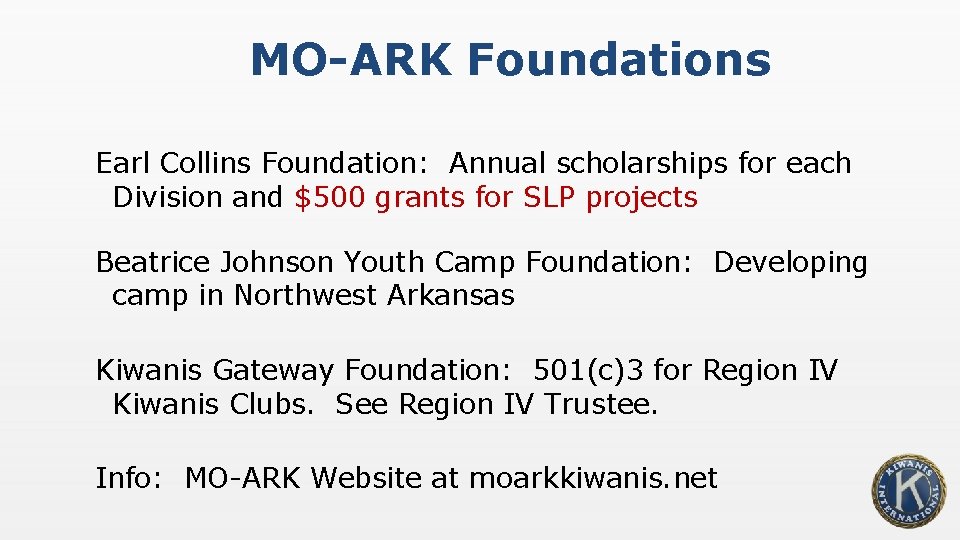 MO-ARK Foundations Earl Collins Foundation: Annual scholarships for each Division and $500 grants for