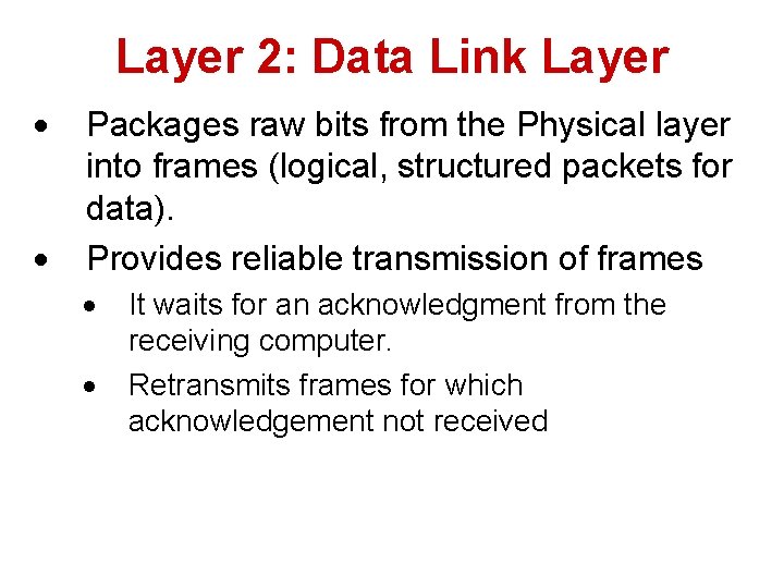 Layer 2: Data Link Layer · · Packages raw bits from the Physical layer