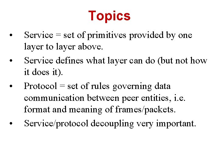 Topics • • Service = set of primitives provided by one layer to layer