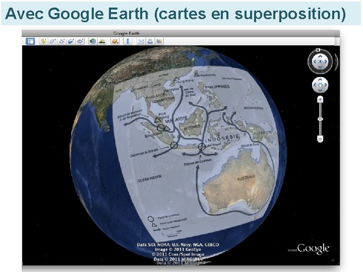 Avec Google Earth (cartes en superposition) 