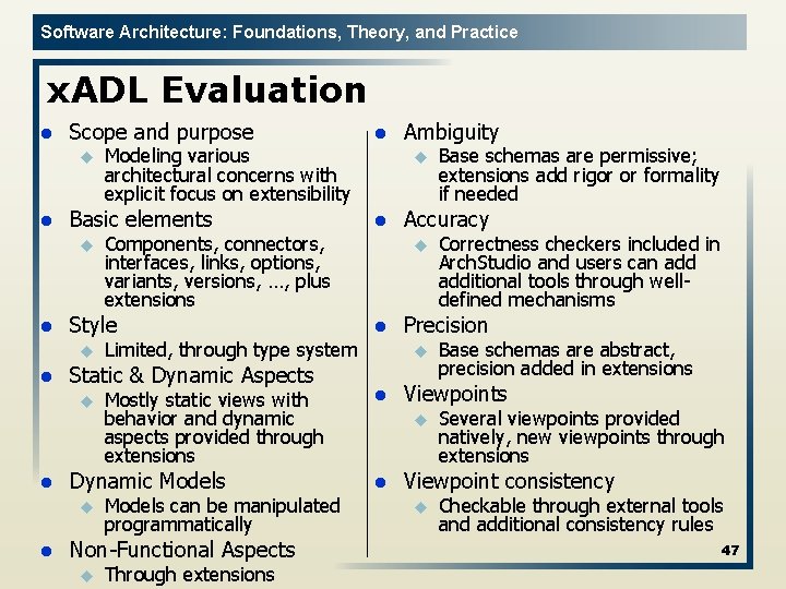 Software Architecture: Foundations, Theory, and Practice x. ADL Evaluation l Scope and purpose u