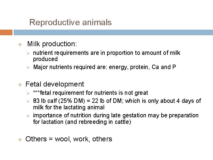 Reproductive animals v Milk production: Ø Ø v Fetal development Ø Ø Ø v