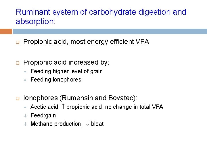Ruminant system of carbohydrate digestion and absorption: q Propionic acid, most energy efficient VFA