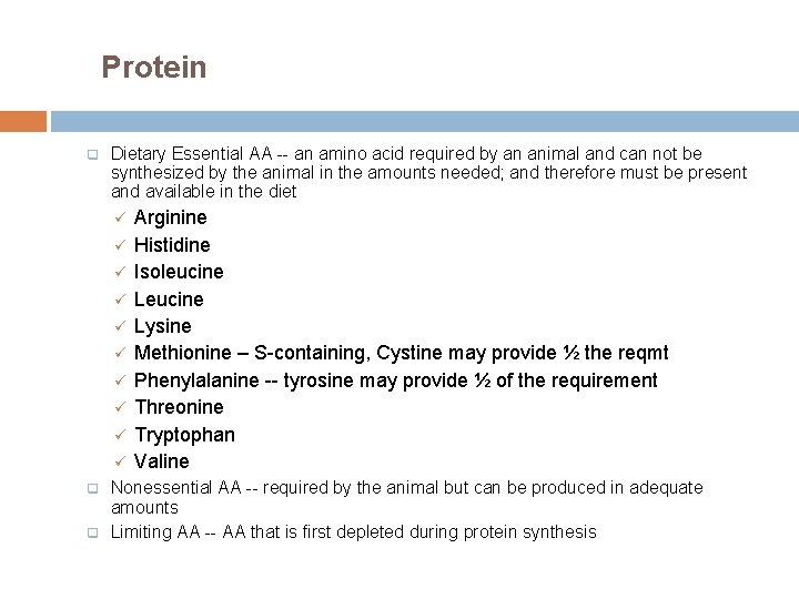 Protein q Dietary Essential AA -- an amino acid required by an animal and