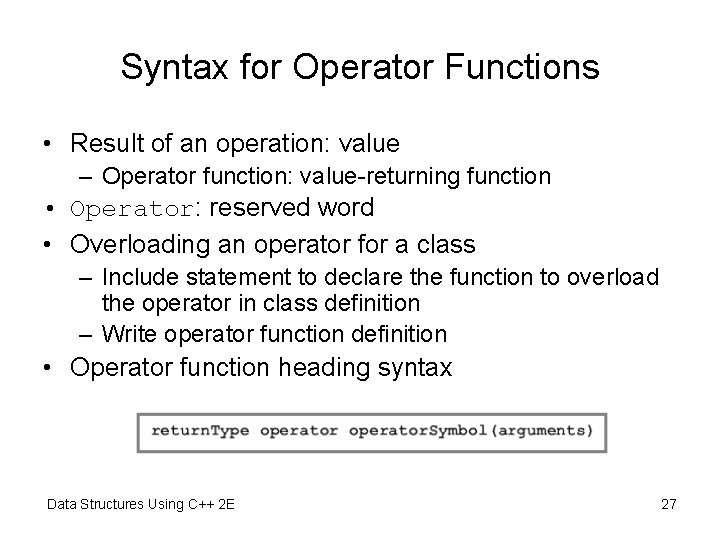 Syntax for Operator Functions • Result of an operation: value – Operator function: value-returning