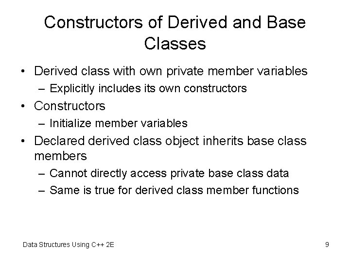 Constructors of Derived and Base Classes • Derived class with own private member variables
