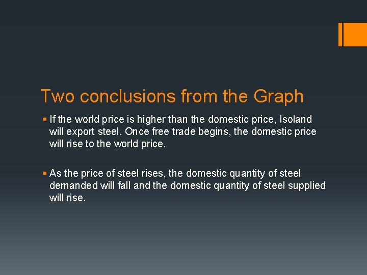 Two conclusions from the Graph § If the world price is higher than the