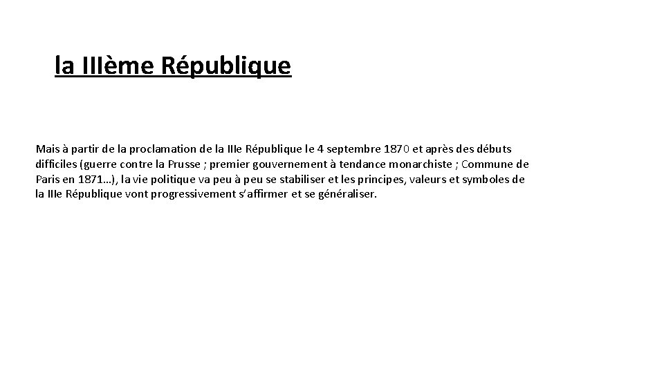 la IIIème République Mais à partir de la proclamation de la IIIe République le