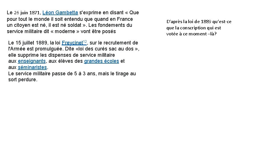 Le 26 juin 1871, Léon Gambetta s'exprime en disant « Que pour tout le