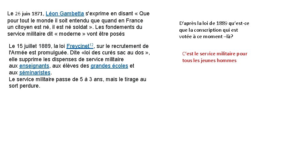 Le 26 juin 1871, Léon Gambetta s'exprime en disant « Que pour tout le