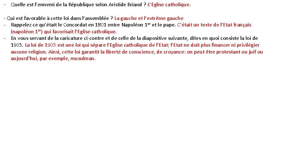 - Quelle est l’ennemi de la République selon Aristide Briand ? L’Eglise catholique. -