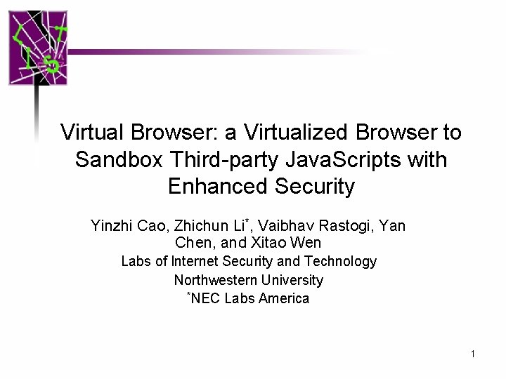 Virtual Browser: a Virtualized Browser to Sandbox Third-party Java. Scripts with Enhanced Security Yinzhi