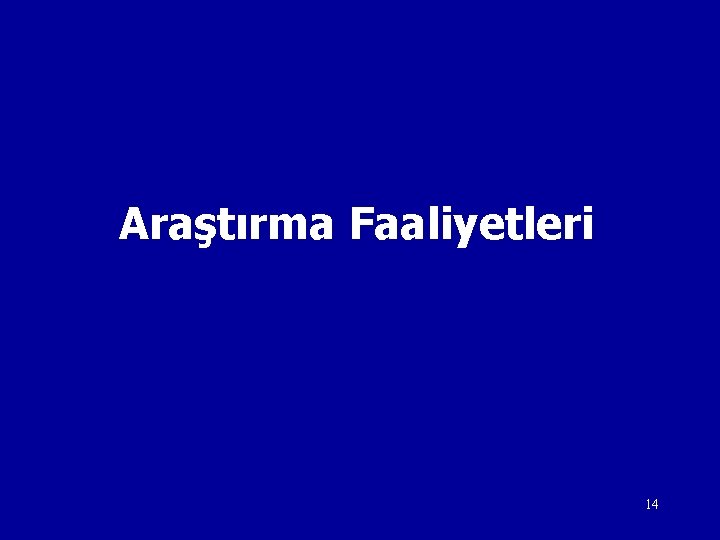 Araştırma Faaliyetleri 14 