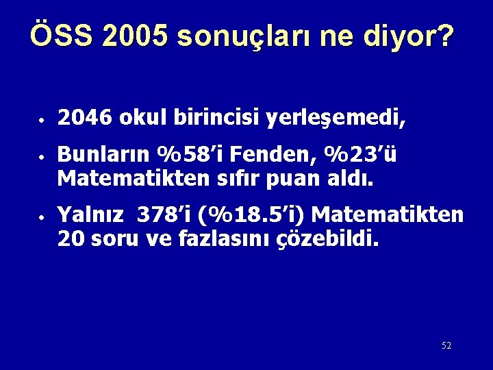 ÖSS 2005 sonuçları ne diyor? • • • 2046 okul birincisi yerleşemedi, Bunların %58’i