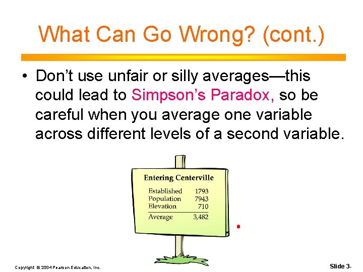 What Can Go Wrong? (cont. ) • Don’t use unfair or silly averages—this could What Can Go Wrong? (cont. ) • Don’t use unfair or silly averages—this could