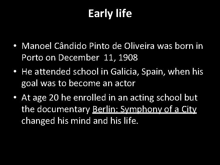 Early life • Manoel Cândido Pinto de Oliveira was born in Porto on December
