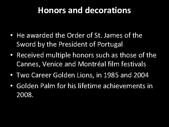 Honors and decorations • He awarded the Order of St. James of the Sword