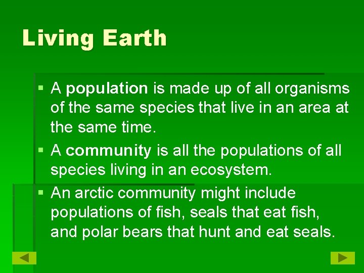 Living Earth § A population is made up of all organisms of the same