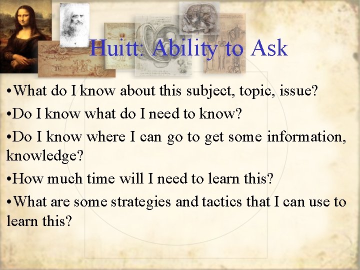 Huitt: Ability to Ask • What do I know about this subject, topic, issue?