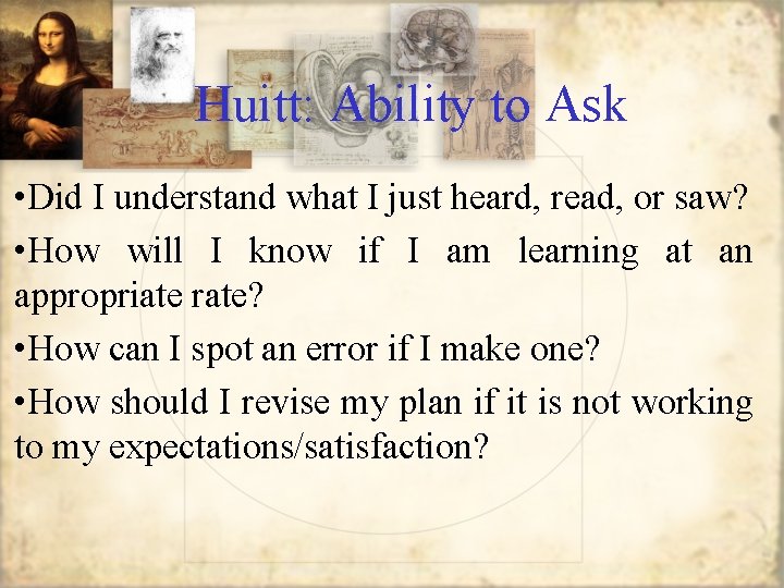 Huitt: Ability to Ask • Did I understand what I just heard, read, or