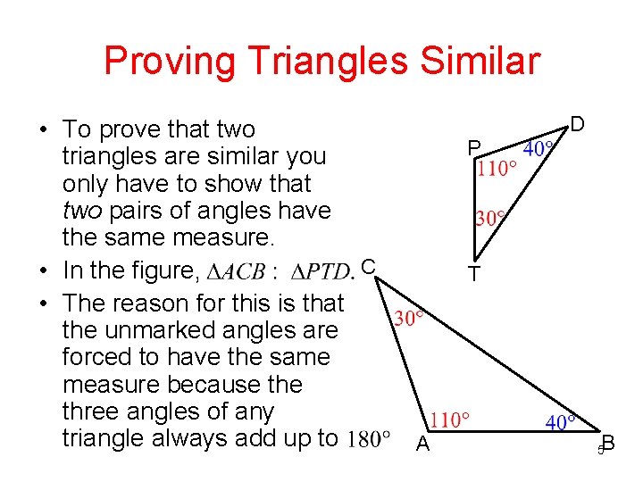 Proving Triangles Similar • To prove that two triangles are similar you only have