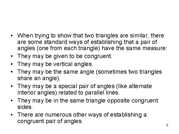  • When trying to show that two triangles are similar, there are some