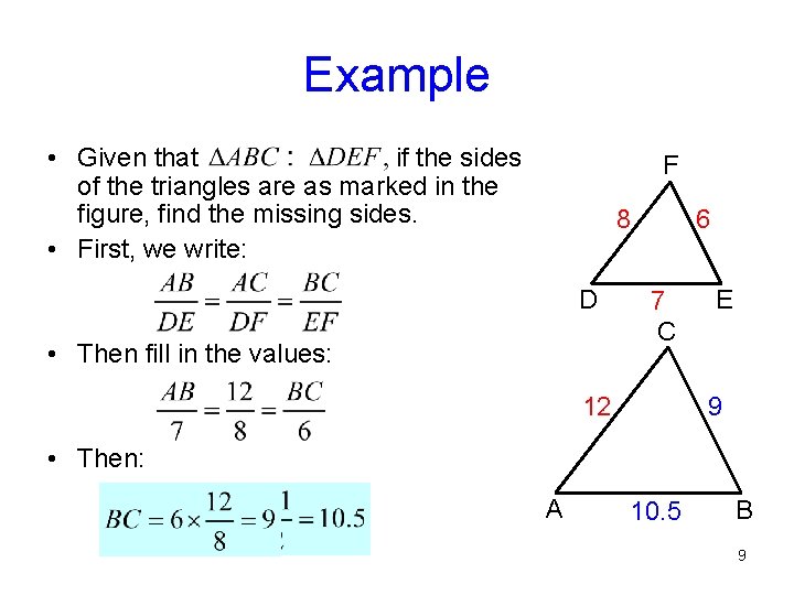 Example • Given that if the sides of the triangles are as marked in