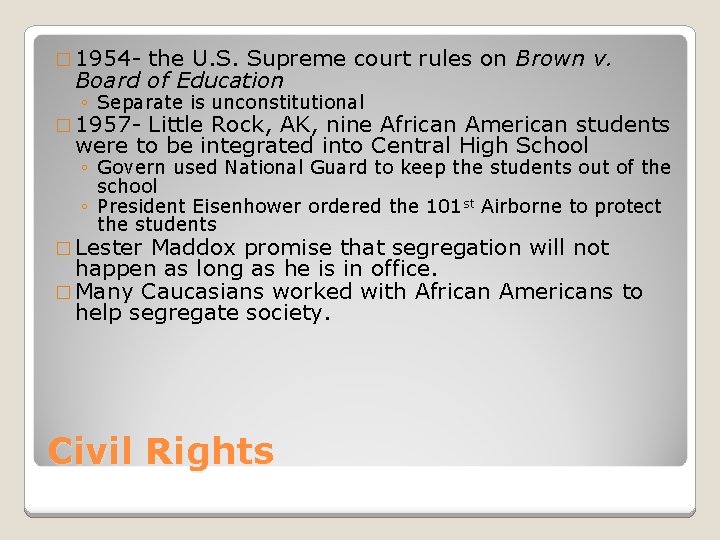 � 1954 - the U. S. Supreme court rules on Brown v. Board of