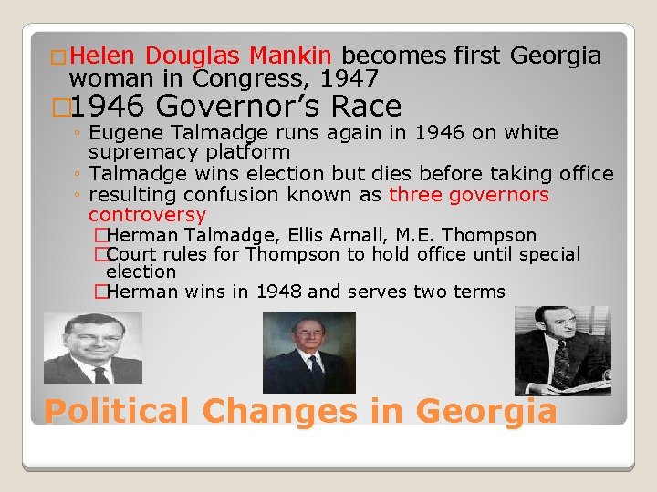 �Helen Douglas Mankin becomes first Georgia woman in Congress, 1947 � 1946 Governor’s Race