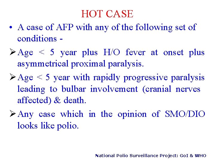 HOT CASE • A case of AFP with any of the following set of