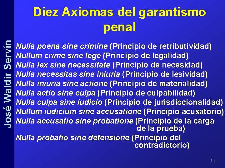 José Waldir Servín Diez Axiomas del garantismo penal Nulla poena sine crimine (Principio de