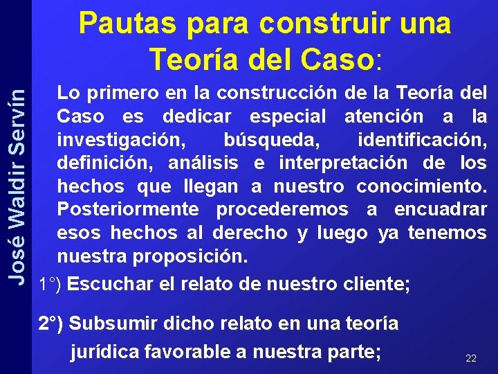 José Waldir Servín Pautas para construir una Teoría del Caso: Lo primero en la