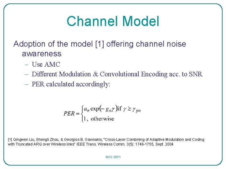 Channel Model Adoption of the model [1] offering channel noise awareness – Use AMC