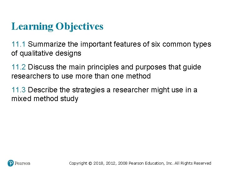 Learning Objectives 11. 1 Summarize the important features of six common types of qualitative