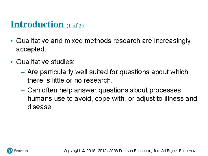 Introduction (1 of 2) • Qualitative and mixed methods research are increasingly accepted. •