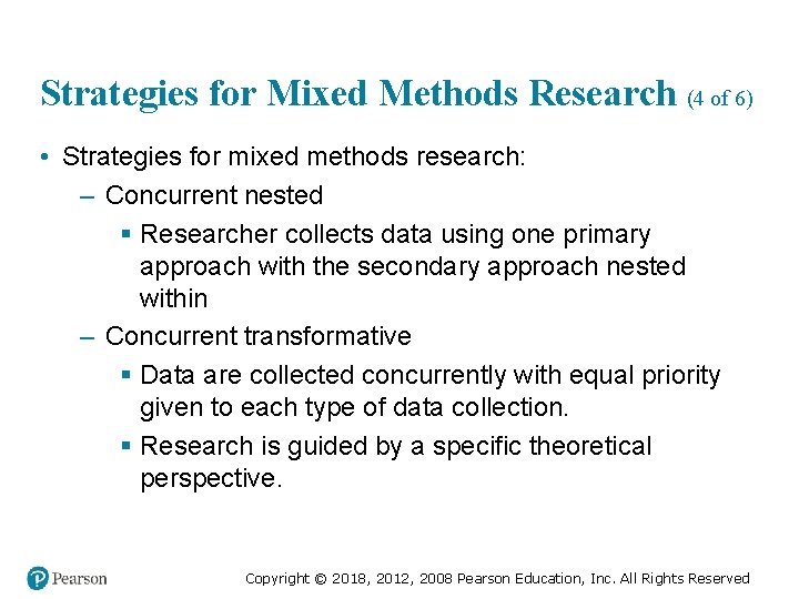 Strategies for Mixed Methods Research (4 of 6) • Strategies for mixed methods research: