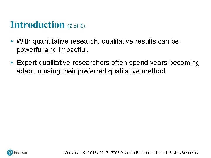 Introduction (2 of 2) • With quantitative research, qualitative results can be powerful and