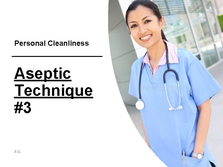 Personal Cleanliness Aseptic Technique #3 3. 01 