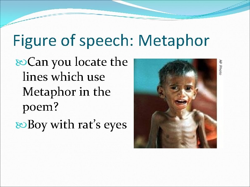 Figure of speech: Metaphor Can you locate the lines which use Metaphor in the
